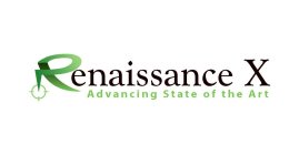 RENAISSANCE X ADVANCING STATE OF THE ART
