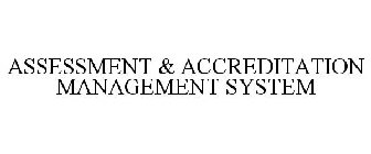 ASSESSMENT & ACCREDITATION MANAGEMENT SYSTEM