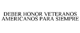 DEBER HONOR VETERANOS AMERICANOS PARA SIEMPRE