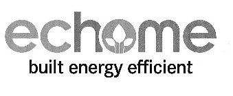 ECHOME BUILT ENERGY EFFICIENT