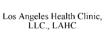 LOS ANGELES HEALTH CLINIC, LLC., LAHC