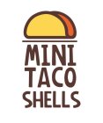 MINI TACO SHELLS