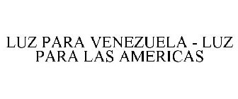 LUZ PARA VENEZUELA - LUZ PARA LAS AMERICAS