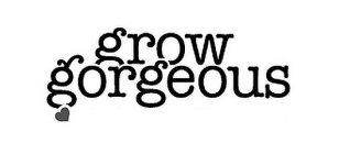 GROW GORGEOUS