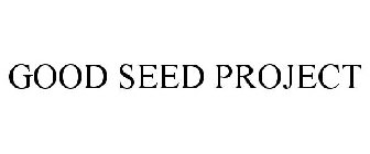 GOOD SEED PROJECT