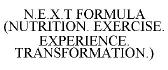 N.E.X.T FORMULA (NUTRITION. EXERCISE. EXPERIENCE. TRANSFORMATION.)