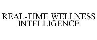 REAL-TIME WELLNESS INTELLIGENCE
