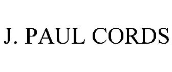 J. PAUL CORDS