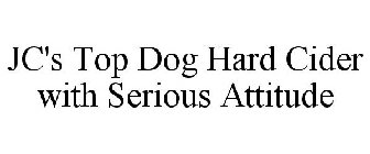 JC'S TOP DOG HARD CIDER WITH SERIOUS ATTITUDE