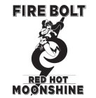 FIRE BOLT RED HOT MOONSHINE