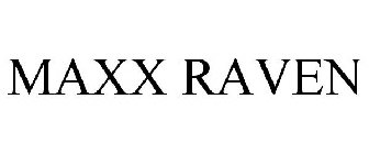 MAXX RAVEN