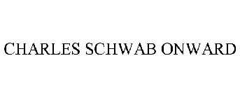 CHARLES SCHWAB ONWARD