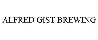 ALFRED GIST BREWING