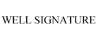 WELL SIGNATURE