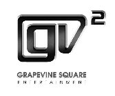 GV 2 GRAPEVINE SQUARE ENTERTAINMENT