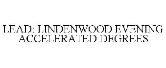 LEAD: LINDENWOOD EVENING ACCELERATED DEGREES