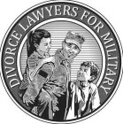 DIVORCE LAWYERS FOR MILITARY