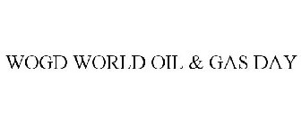 WOGD WORLD OIL & GAS DAY