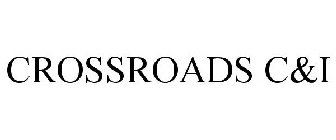 CROSSROADS C&I