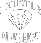 I HUSTLE DIFFERENT IHD