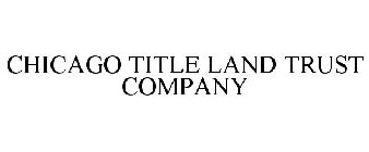 CHICAGO TITLE LAND TRUST COMPANY
