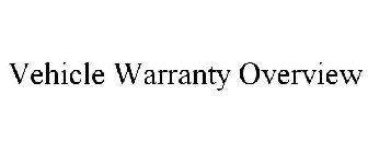 VEHICLE WARRANTY OVERVIEW