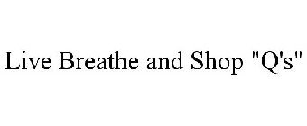 LIVE BREATHE AND SHOP 