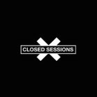 CLOSED SESSIONS X