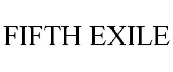 FIFTH EXILE