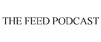 THE FEED PODCAST