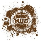 MUD U FUN IN THE FIRST DEGREE