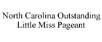NORTH CAROLINA OUTSTANDING LITTLE MISS PAGEANT