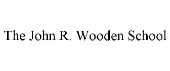 THE JOHN R. WOODEN SCHOOL