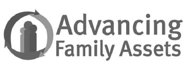 ADVANCING FAMILY ASSETS