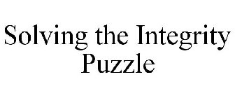 SOLVING THE INTEGRITY PUZZLE