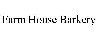 FARM HOUSE BARKERY