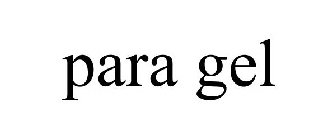 PARA GEL