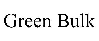 GREEN BULK