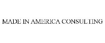 MADE IN AMERICA CONSULTING
