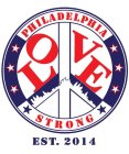 PHILADELPHIA LOVE STRONG EST. 2014