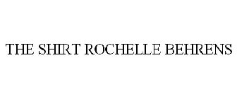THE SHIRT ROCHELLE BEHRENS
