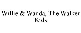 WILLIE & WANDA, THE WALKER KIDS