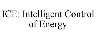 ICE: INTELLIGENT CONTROL OF ENERGY