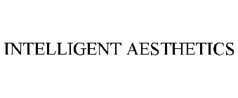 INTELLIGENT AESTHETICS