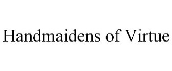 HANDMAIDENS OF VIRTUE