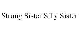STRONG SISTER SILLY SISTER