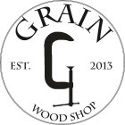 G GRAIN WOOD SHOP EST. 2013