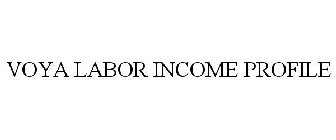 VOYA LABOR INCOME PROFILE