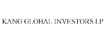 KANG GLOBAL INVESTORS LP