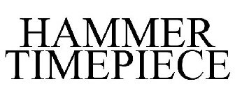 HAMMER TIMEPIECE